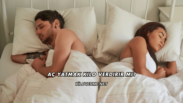 Aç Yatmak Kilo Verdirir mi?