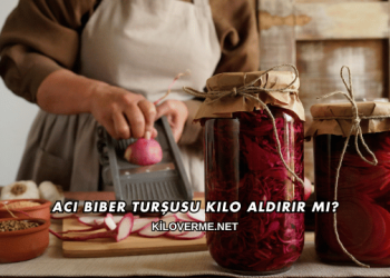 Acı Biber Turşusu Kilo Aldırır mı?