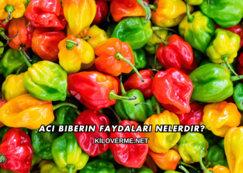 Acı Biberin Faydaları Nelerdir?