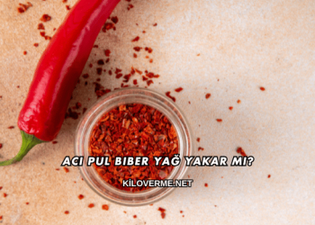 Acı Pul Biber Yağ Yakar mı?