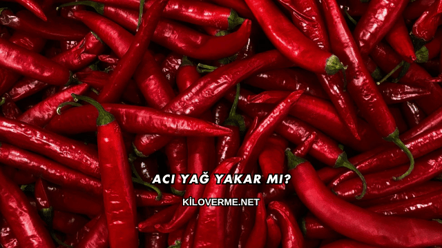 Acı Yağ Yakar mı?