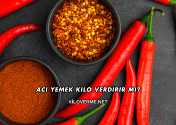 Acı Yemek Kilo Verdirir mi?