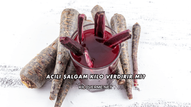Acılı Şalgam Kilo Verdirir mi?