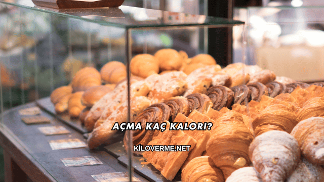 Açma Kaç Kalori?