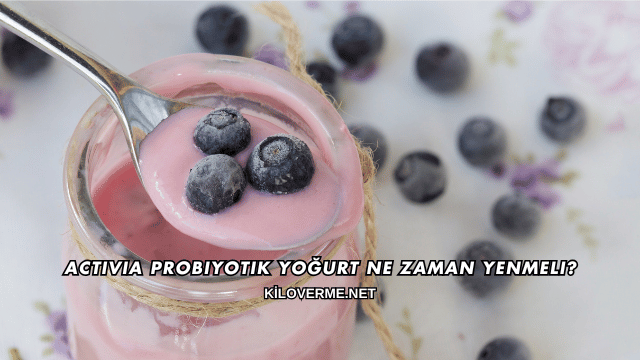 Activia Probiyotik Yoğurt Ne Zaman Yenmeli?
