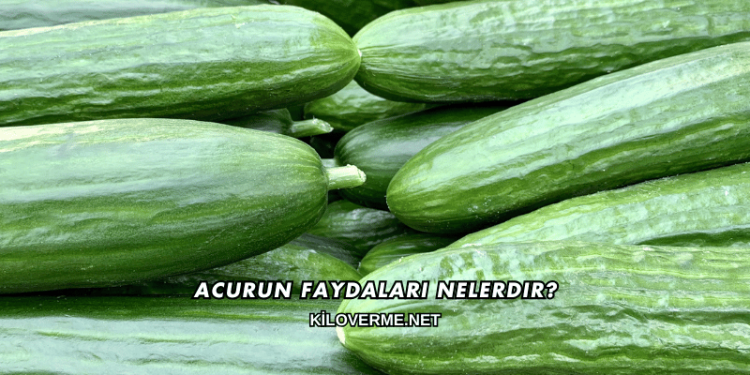 Acurun Faydaları Nelerdir?