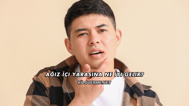 Ağız İçi Yarasına Ne İyi Gelir?