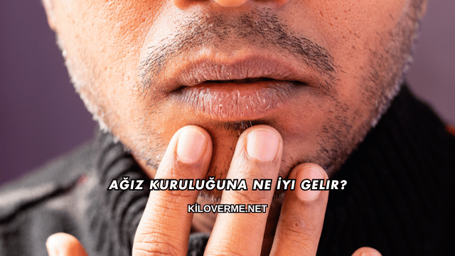 Ağız Kuruluğuna Ne İyi Gelir?
