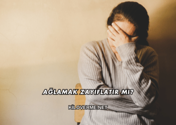 Ağlamak Zayıflatır mı?