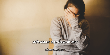 Ağlamak Zayıflatır mı?