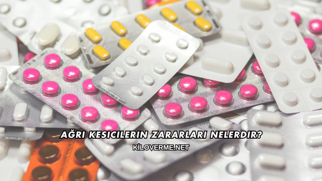 Ağrı Kesicilerin Zararları Nelerdir?