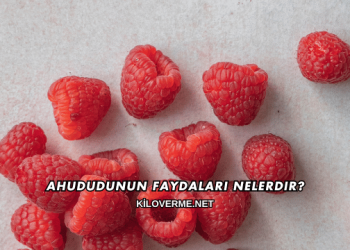 Ahududunun Faydaları Nelerdir?