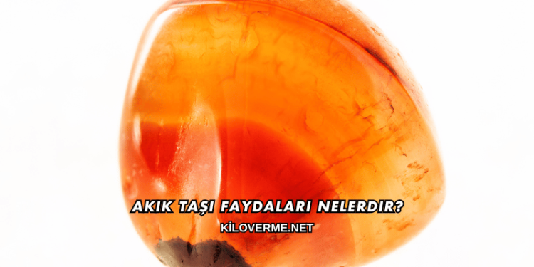 Akik Taşı Faydaları Nelerdir?