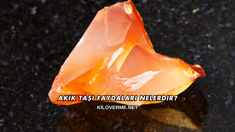 Akik Taşı Faydaları Nelerdir?