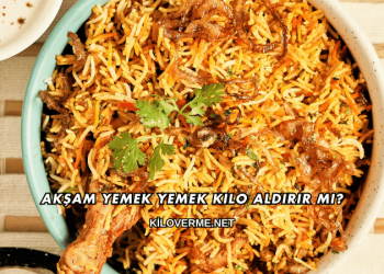 Akşam Yemek Yemek Kilo Aldırır mı?