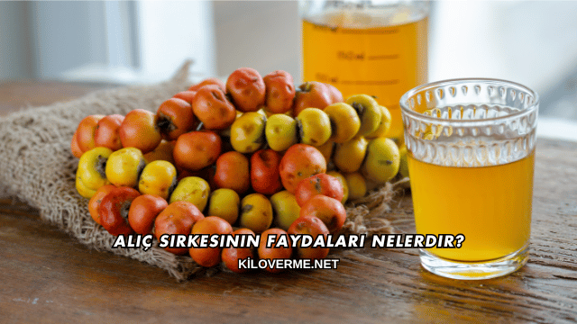 Alıç Sirkesinin Faydaları Nelerdir?