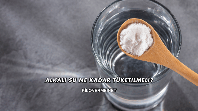 Alkali Su Ne Kadar Tüketilmeli?