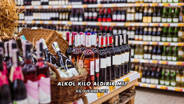 Alkol Kilo Aldırır mı?
