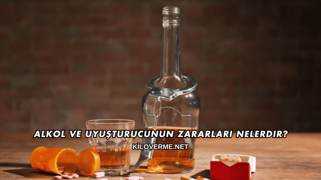 Alkol ve Uyuşturucunun Zararları Nelerdir?