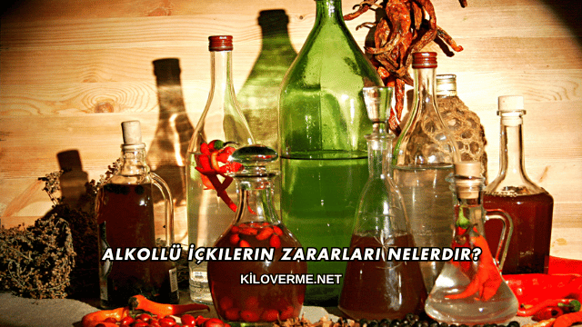 Alkollü İçkilerin Zararları Nelerdir?
