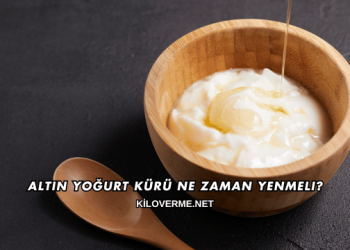 Altın Yoğurt Kürü Ne Zaman Yenmeli?