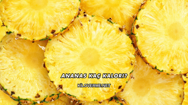 Ananas Kaç Kalori?