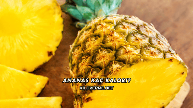 Ananas Kaç Kalori?