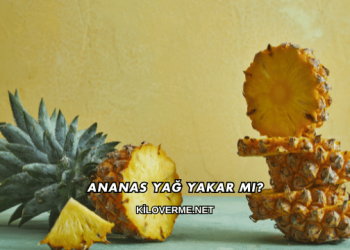 Ananas Yağ Yakar mı?
