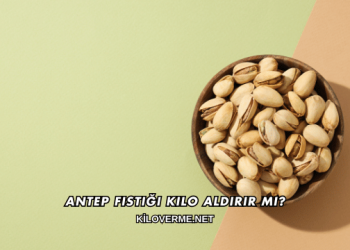 Antep Fıstığı Kilo Aldırır mı?