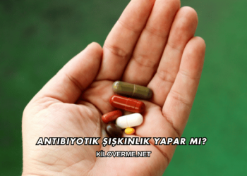 Antibiyotik Şişkinlik Yapar mı?