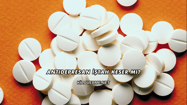 Antidepresan İştah Keser mi?