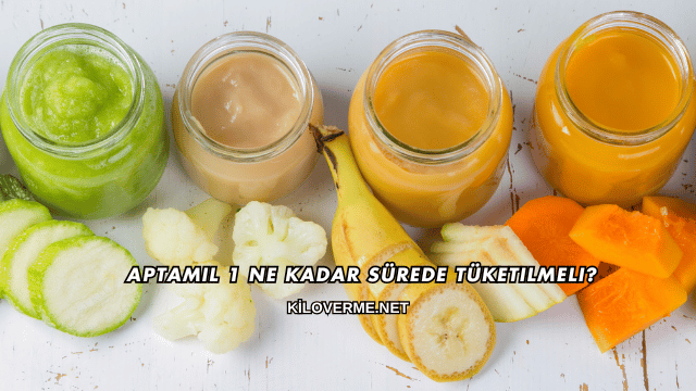 Aptamil 1 Ne Kadar Sürede Tüketilmeli?