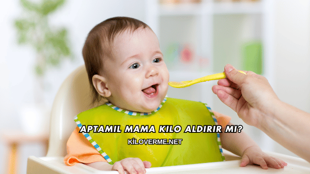 Aptamil Mama Kilo Aldırır mı?