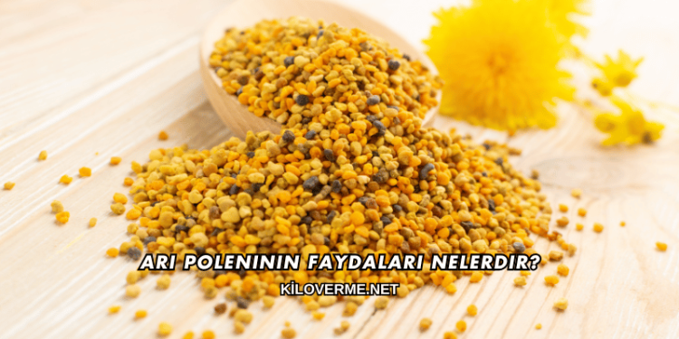 Arı Poleninin Faydaları Nelerdir?