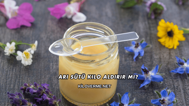 Arı Sütü Kilo Aldırır mı?