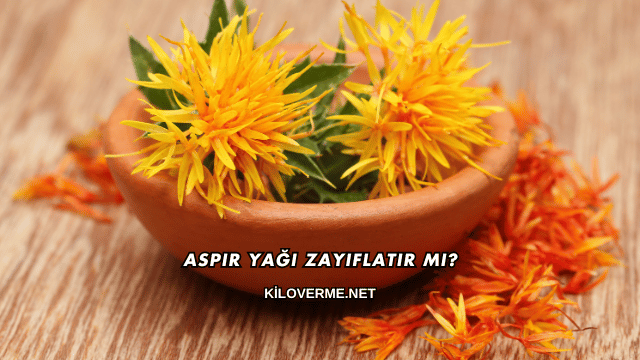 Aspir Yağı Zayıflatır mı?