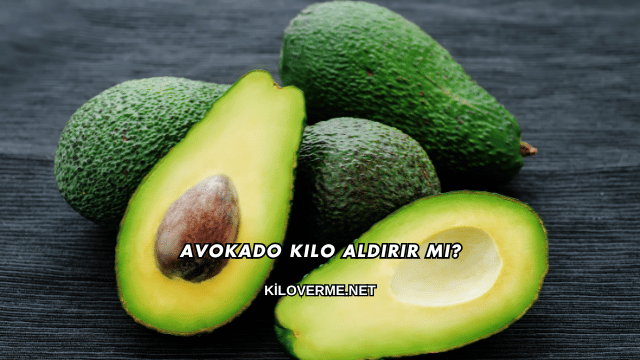 Avokado Kilo Aldırır mı?