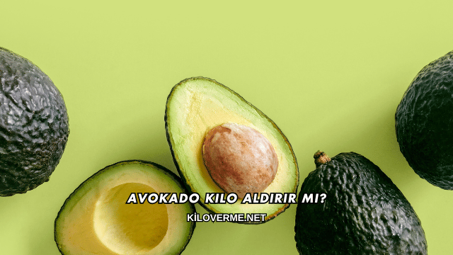Avokado Kilo Aldırır mı?