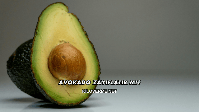 Avokado Zayıflatır mı?