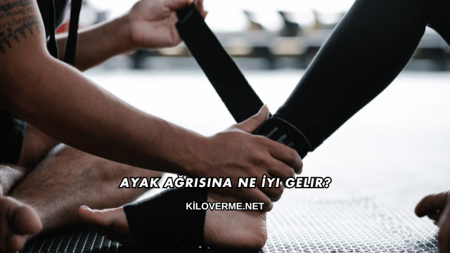 Ayak Ağrısına Ne İyi Gelir?
