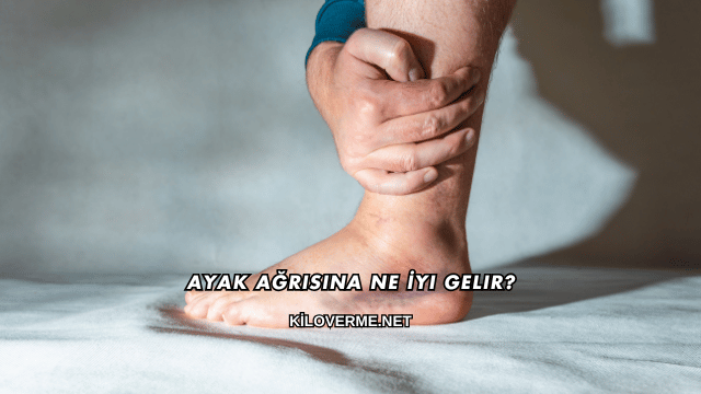 Ayak Ağrısına Ne İyi Gelir?