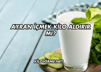 Ayran İçmek Kilo Aldırır mı?