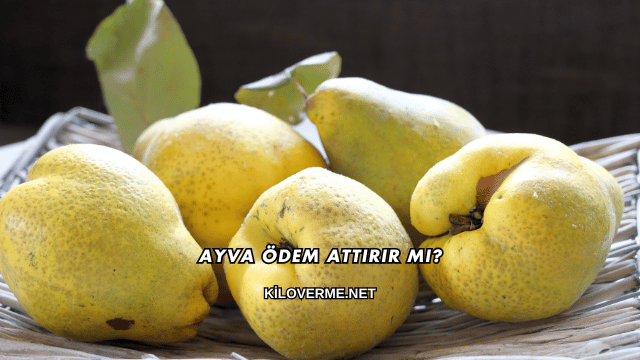 Ayva Ödem Attırır mı?