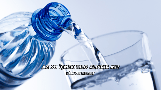 Az Su İçmek Kilo Aldırır mı?