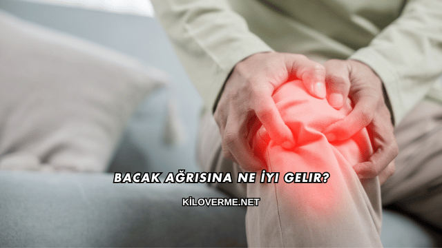 Bacak Ağrısına Ne İyi Gelir?