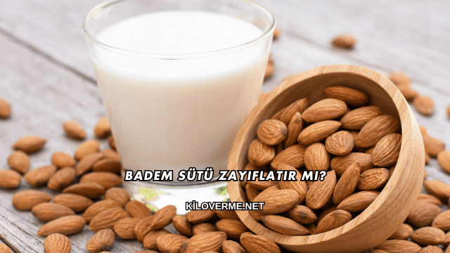 Badem Sütü Zayıflatır mı?