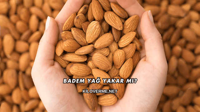 Badem Yağ Yakar mı?