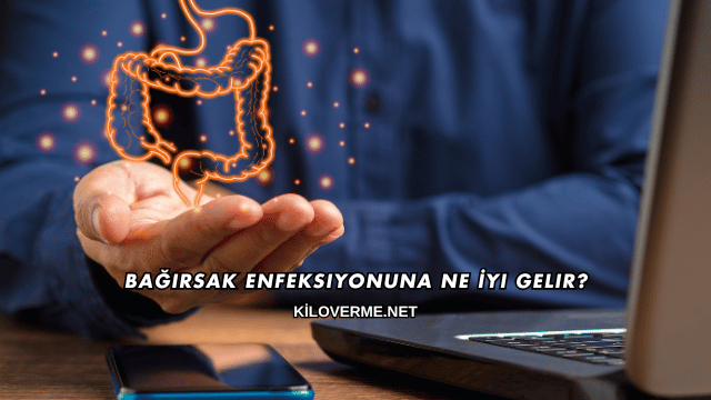 Bağırsak Enfeksiyonuna Ne İyi Gelir?