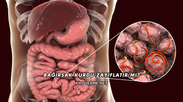 Bağırsak Kurdu Zayıflatır mı?