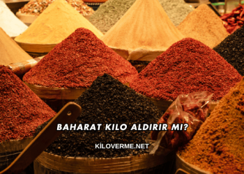 Baharat Kilo Aldırır mı?
